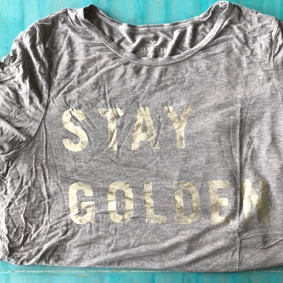 Nwot Stay Golden Soft And Sexy Ae T Shirt